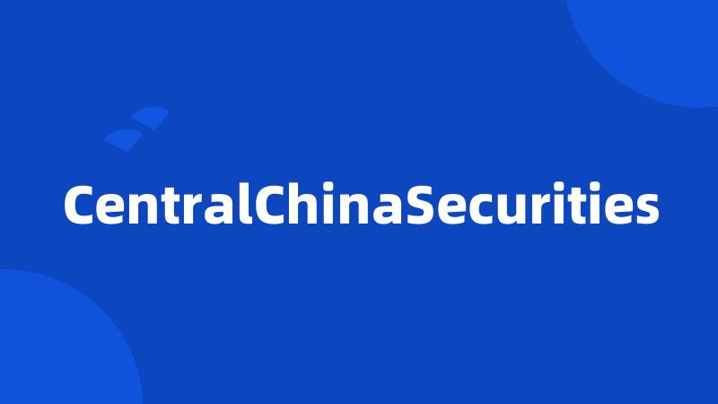 CentralChinaSecurities