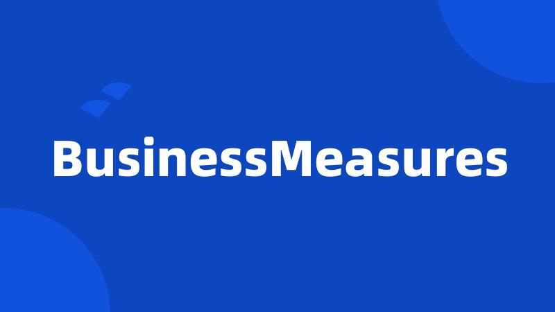 BusinessMeasures