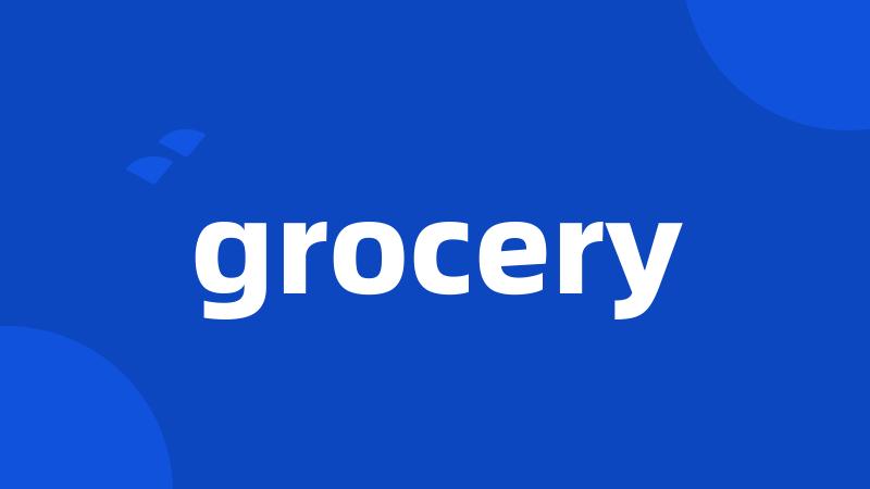 grocery