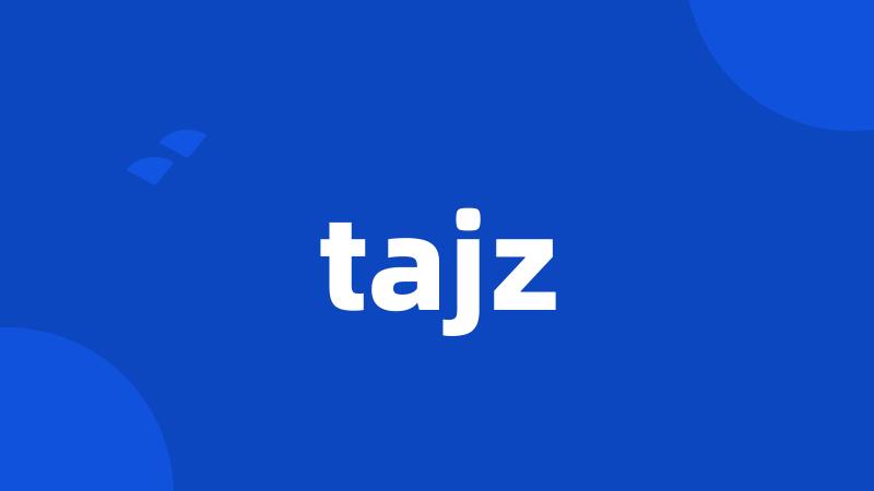 tajz