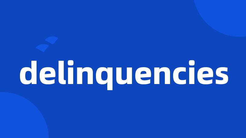 delinquencies