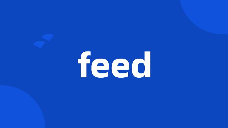 feed