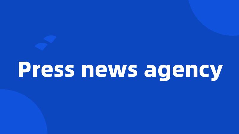 Press news agency