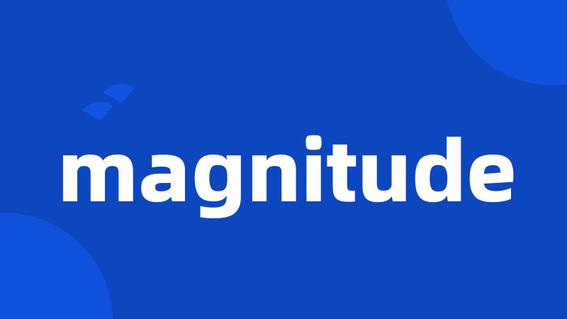 magnitude