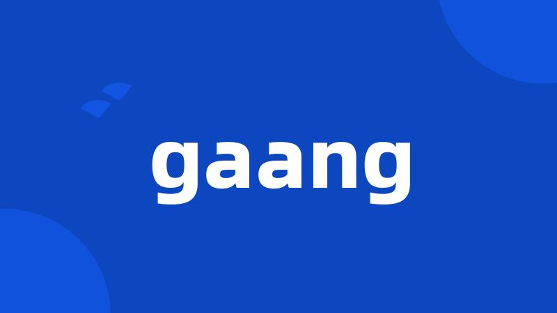 gaang