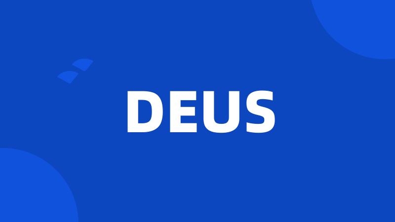 DEUS