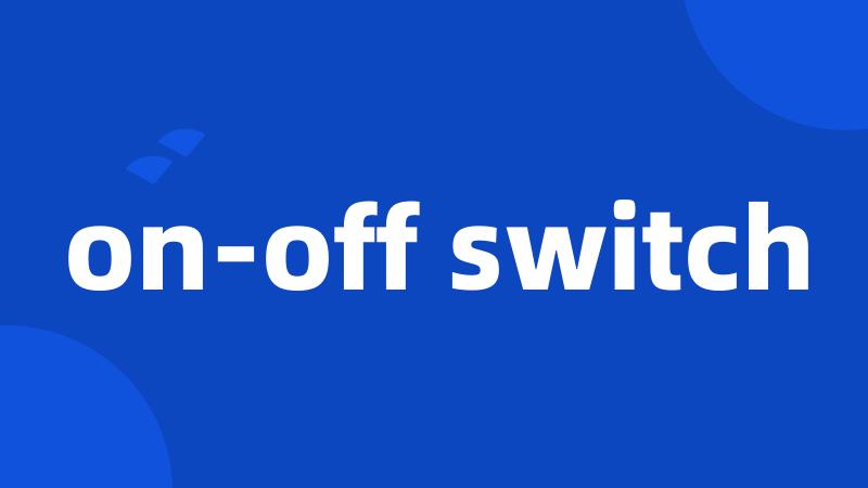 on-off switch