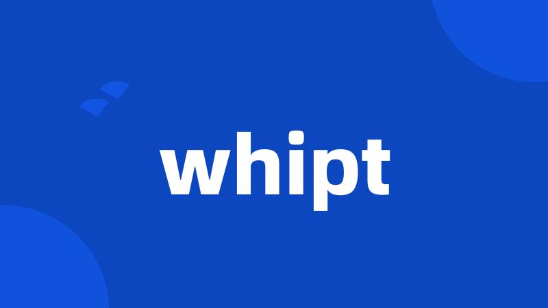 whipt