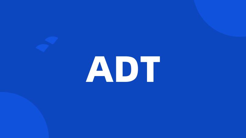 ADT