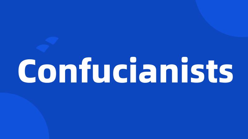 Confucianists