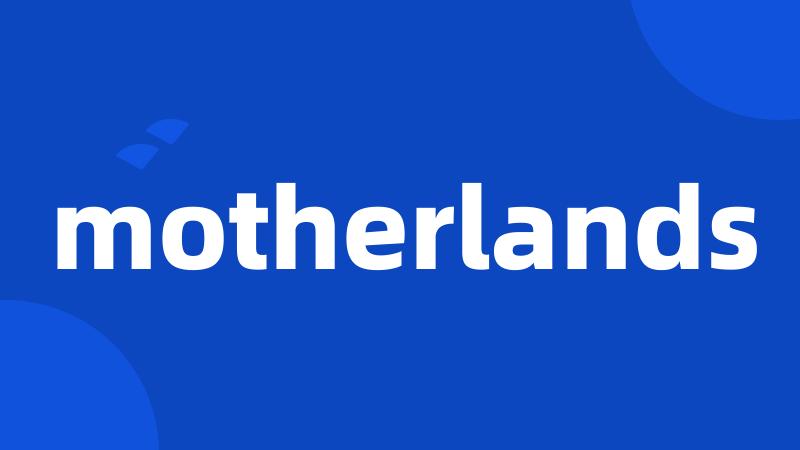 motherlands