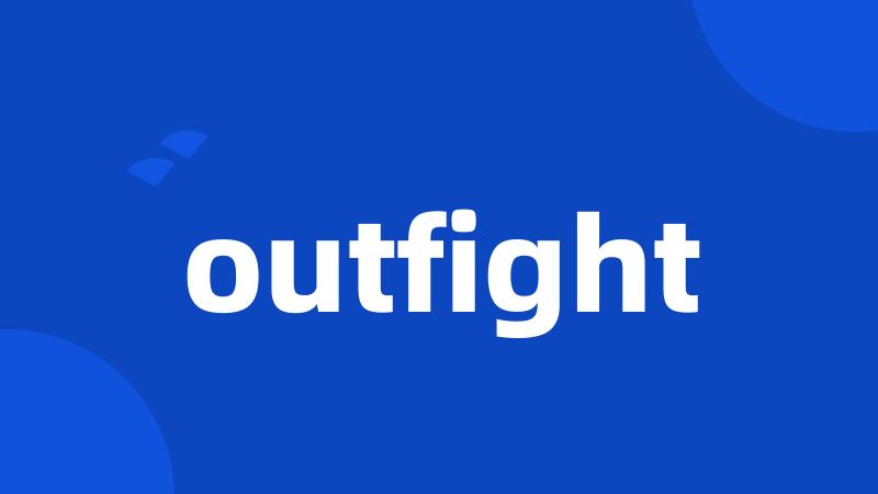 outfight