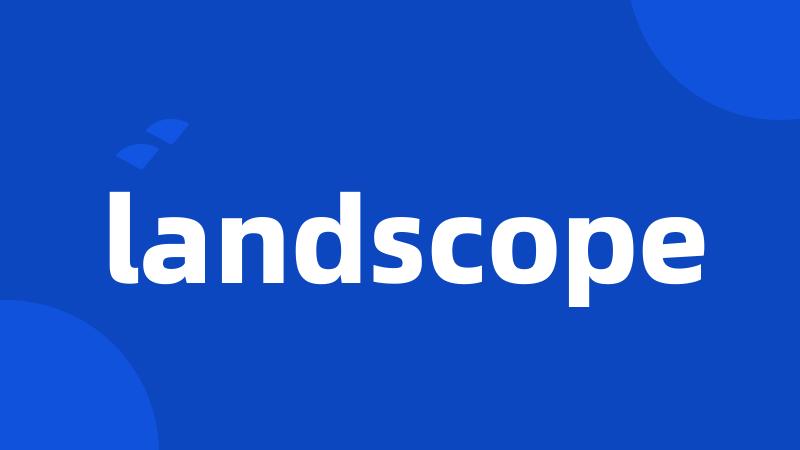 landscope