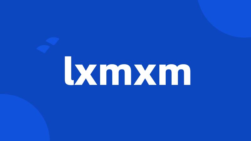 lxmxm