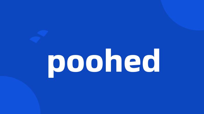 poohed