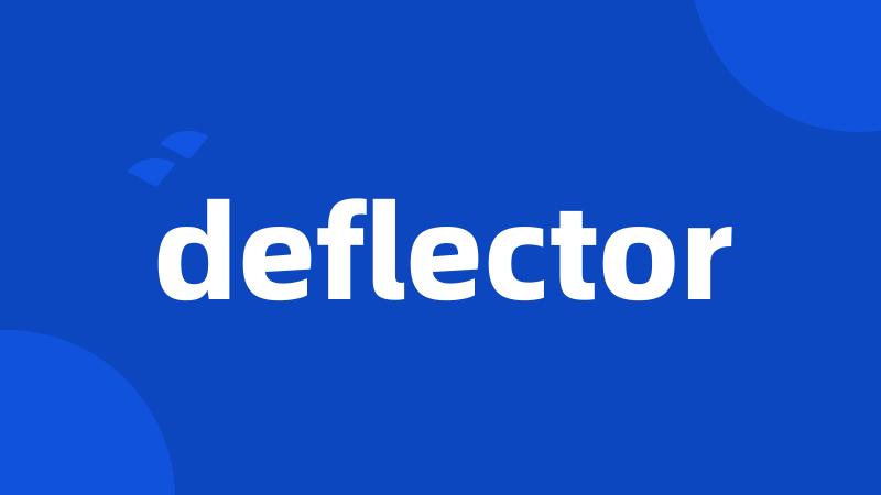 deflector