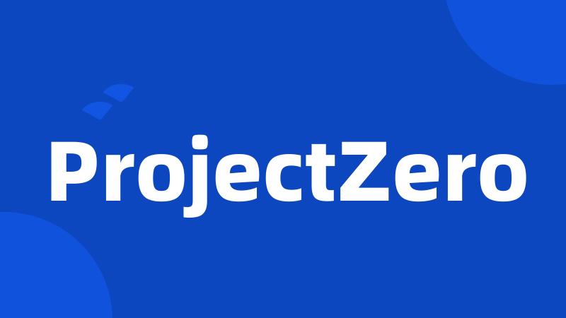 ProjectZero