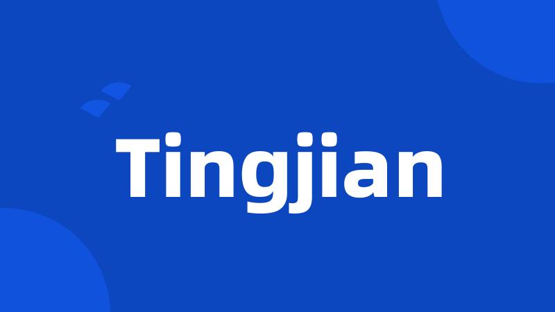 Tingjian