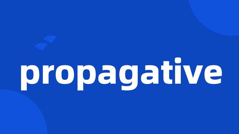 propagative