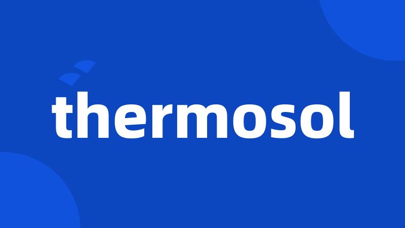 thermosol