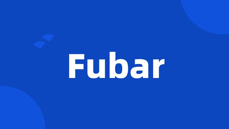 Fubar