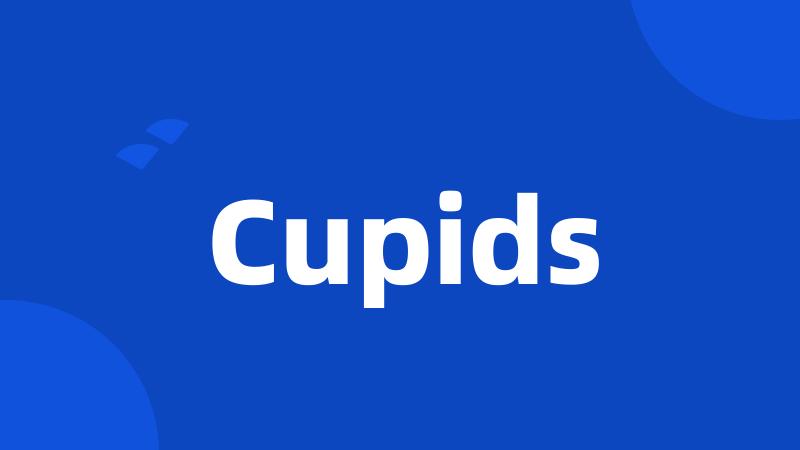 Cupids