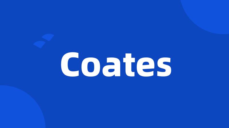 Coates