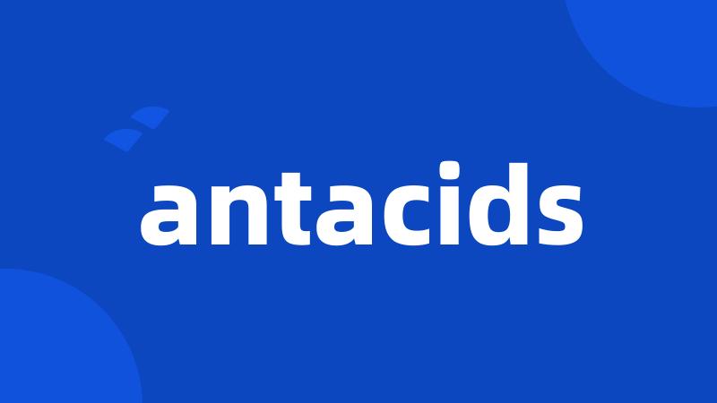 antacids