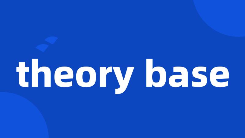 theory base