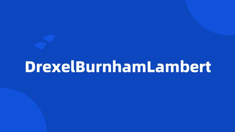 DrexelBurnhamLambert