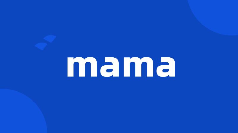 mama