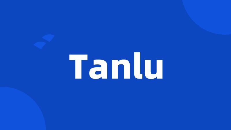 Tanlu