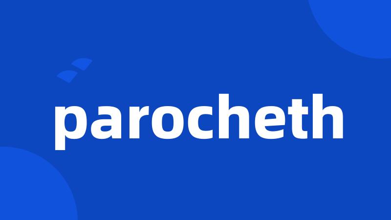 parocheth