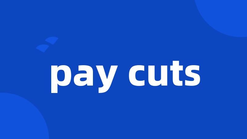 pay cuts