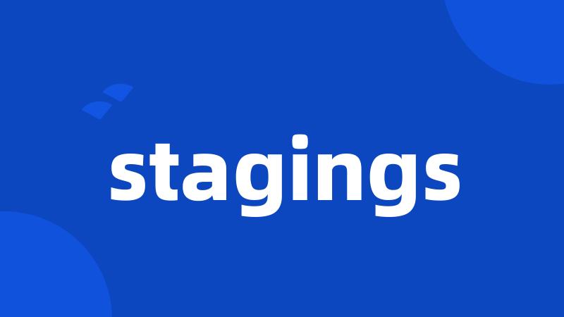 stagings