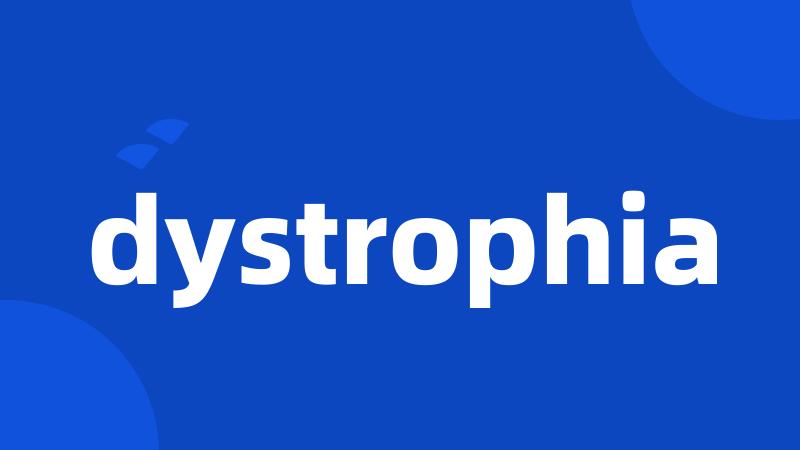 dystrophia