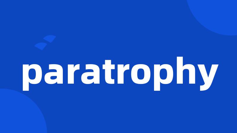 paratrophy