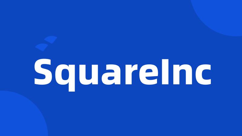 SquareInc