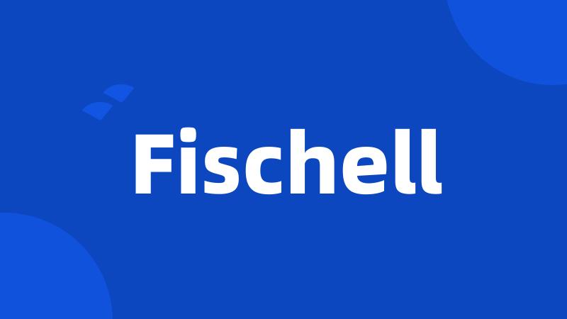 Fischell