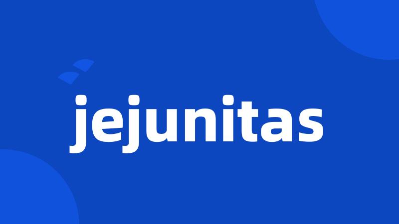 jejunitas