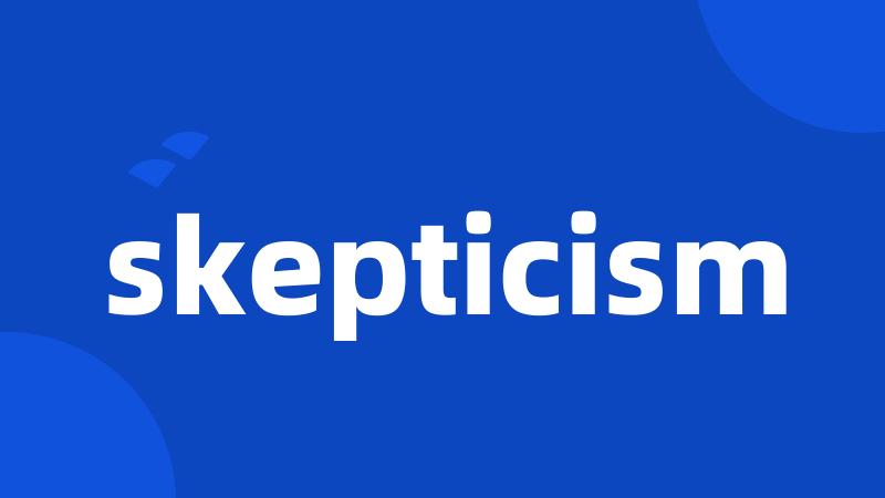 skepticism