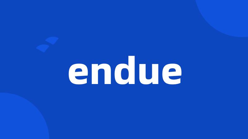 endue