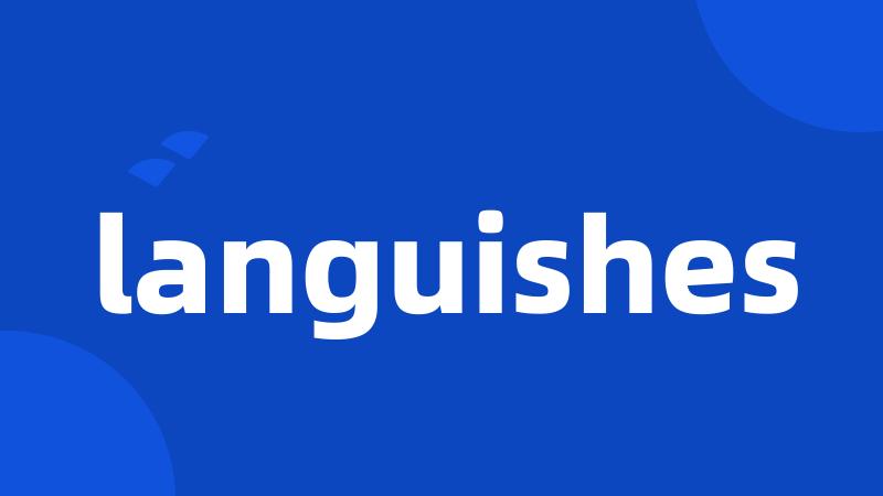 languishes