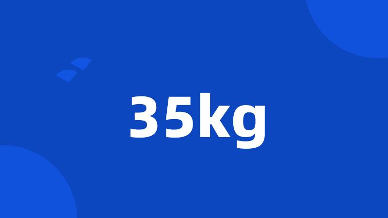 35kg