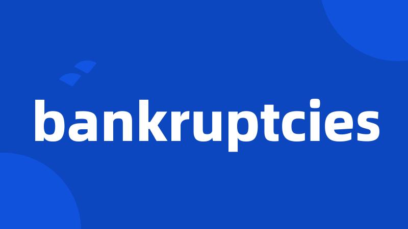 bankruptcies