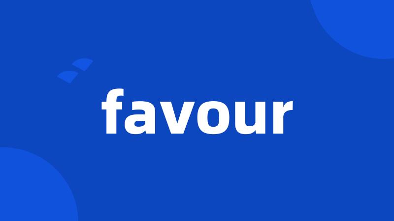 favour