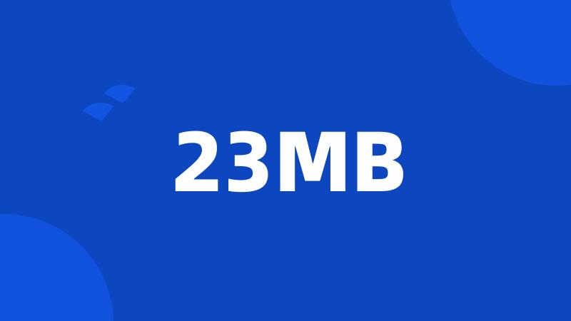 23MB