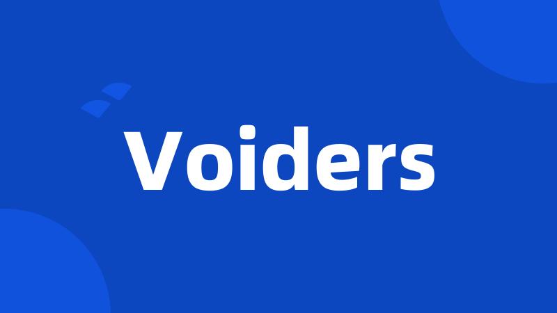 Voiders