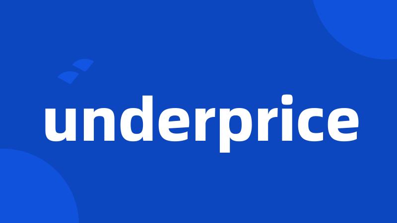 underprice