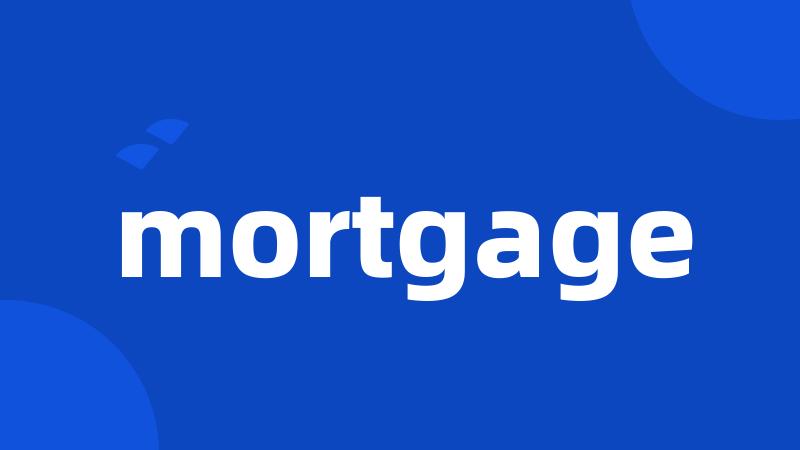 mortgage